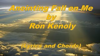 Anointing Fall On Me  Ron Kenoly Lyrics and Chords [upl. by Pentheas]