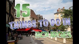 Top 15 Things To Do In Bourges France [upl. by Sardse]