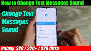 Galaxy S20S20 How to Change Text Messages Sound [upl. by Emmye772]